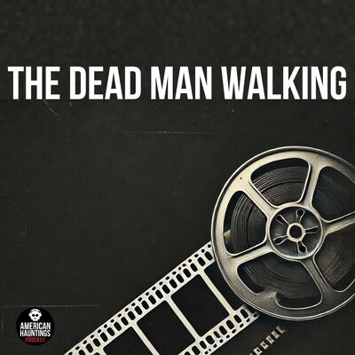 The Dead Man Walking