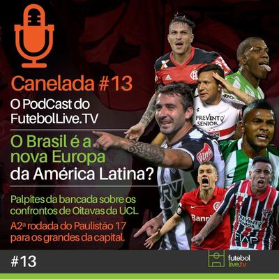 Canelada #13 - O Brasil é nova a Europa da América Latina?