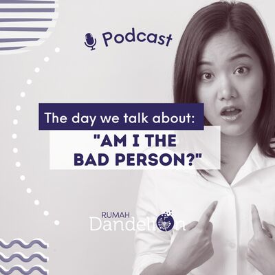 The Day We Talk About: "AM I THE BAD PERSON?"