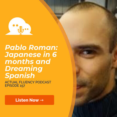 AFP 157 - Pablo Roman: Japanese in 6 months and DreamingSpanish
