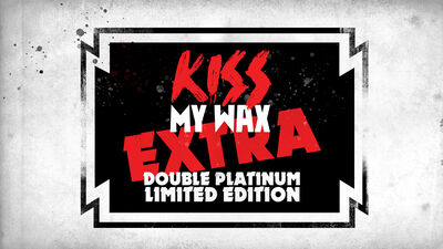 KISS My Wax Remastered - Double Platinum Limited Edition Bonus Episode