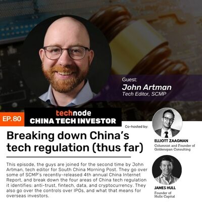 CTI 80: Breaking down China’s tech regulation (thus far), with John Artman