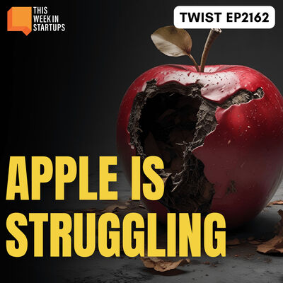 GPT-5 comes alive, Apple is struggling, and Ripple bought Rail | E2162