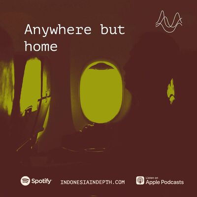 Indonesia In-Documentary: Anywhere But Home