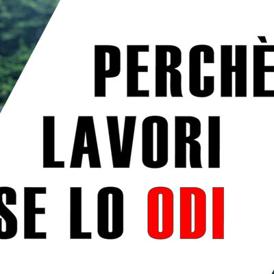 😩 Perché continuiamo a fare il lavoro che odiamo
