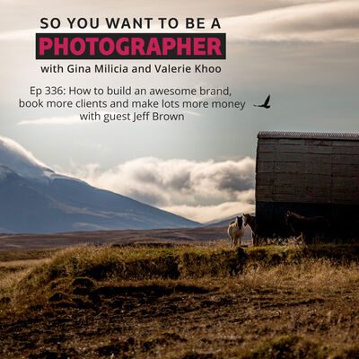 PHOTO 336: How to Build an Awesome Brand, Book More Clients and Make Lots More MONEY with guest Jeff Brown