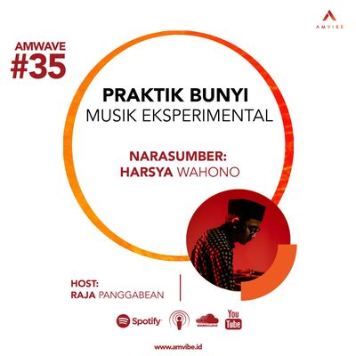 AMwave #35: Praktik Bunyi Musik Eksperimental | Harsya Wahono