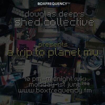 Douglas Deep's Radio Show #16 01/06/15 - A Trip To Planet Mu