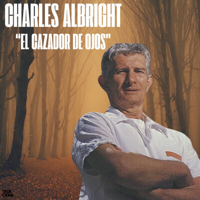 Charles Albright, El Cazador de Ojos