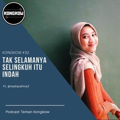 Kongkow #32 : Tak selamanya selingkuh itu indaaaaaahhh (Ft. @nadiazahira2)