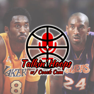 Talkin' Hoops w/ Coach Cam - Season 2 Episode 8 "Kobe"