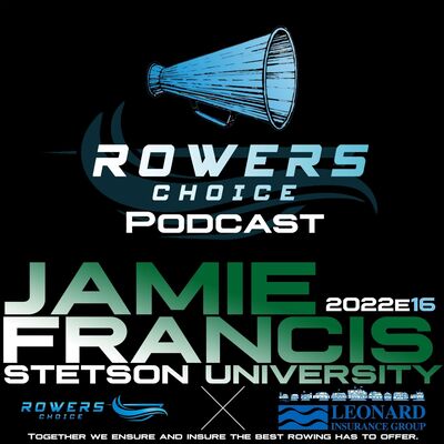 2022e16 - Rowers Choice Podcast - Jamie Francis - Stetson