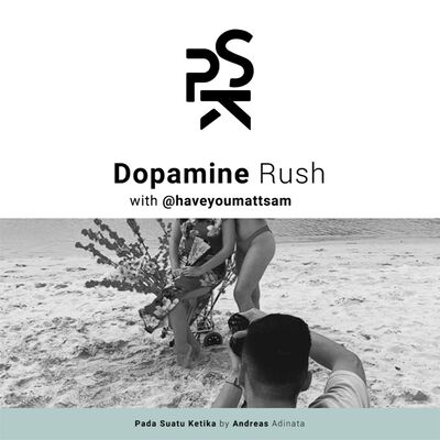 Dopamine Rush w/@haveyoumattsam