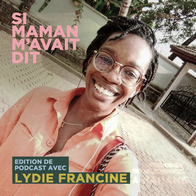Si Maman M'avait Dit - Lydie Francine