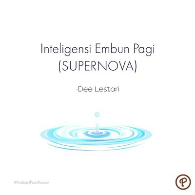 120. Inteligensi Embun Pagi (SUPERNOVA)