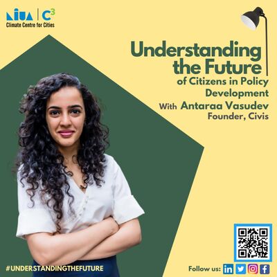 Citizens in Policy Development with Antaraa Vasudev | Understanding the Future | Podcast