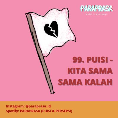 99. Puisi - Kita Sama Sama Kalah