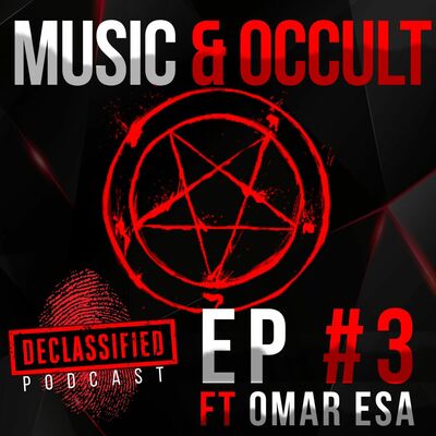 OCCULT, MUSIC AND FREQUENCY| DECLASSIFIED PODCAST (OMAR ESA) #3