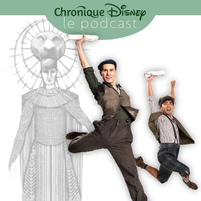 Épisode 7 - Musicals Disney : de l'Écran aux Planches