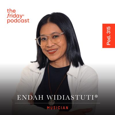 Pod. 315 Endah Widiastuti TALKS ABOUT MUSIC AS HER LIFE CALLING