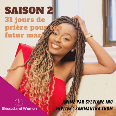 31 jours de prière pour ton futur mari - Interview avec Sammantha Thom