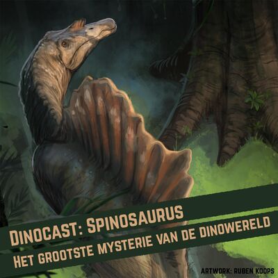 Spinosaurus: het grootste mysterie van de dinotijd