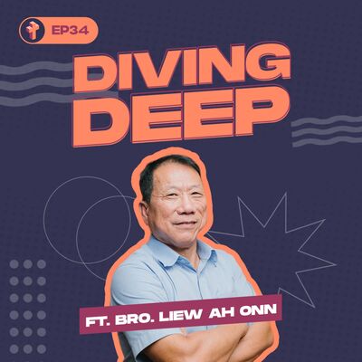 #34 Diving Deep ft. Bro Liew Ah Onn