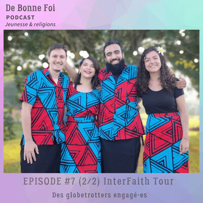 #7 (2/2) InterFaith Tour - des globetrotters engagé·es