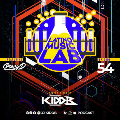 Episode 5: Latino Music Lab EP. 54 ((Ft. DJ Gracy D))