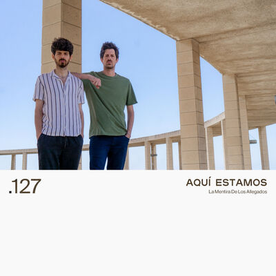 127. AQUÍ ESTAMOS - La Mentira De Los Allegados