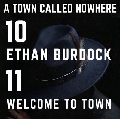 Nowhere Ch. 10 & 11 -- Ethan Burdock & Welcome to Town