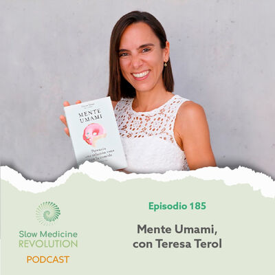 185 - Mente Umami, con Teresa Terol