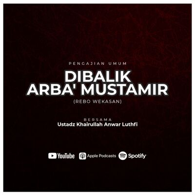 [Pengajian Umum] Dibalik Arba' Mustamir (Rebo Wekasan)