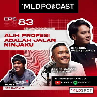 Si Paling Ganti Profesi, Oza dikasih Paham sama Bene Dion & Sastra Silalahi | #MLDPODCAST #83