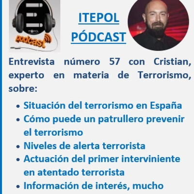 Entrevista número 57 con Cristian, experto en materia de Terrorismo