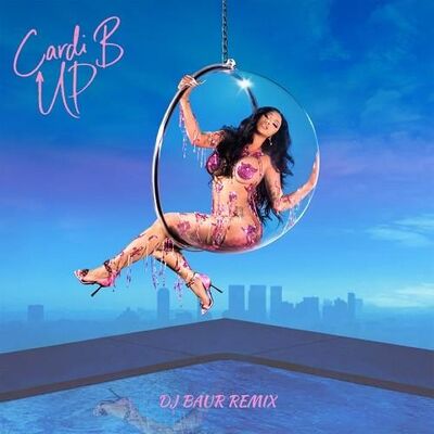 CARDI B - Up (DJ BAUR Remix)