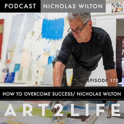 How to Overcome Success - Nicholas Wilton - Ep 170