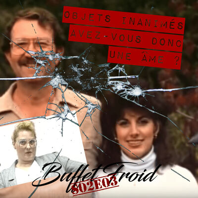 Buffet Froid - S. 02 Ép. 03 - Objets Inanimés Avez Vous Donc Une Âme - Le meurtre de Brenda Schaefer par Mel Ignatow