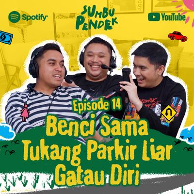 Eps 14: Benci Sama Tukang Parkir Ga Tau Diri