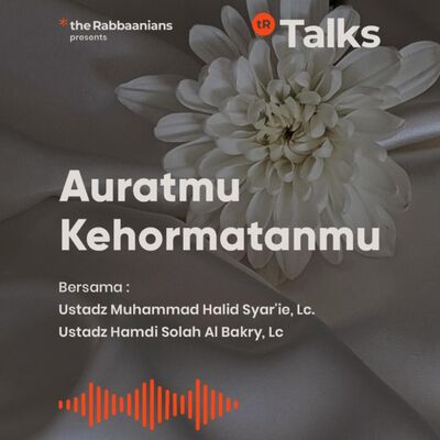 Auratmu Kehormatanmu - Ustadz Muhammad Halid Syar'ie, Lc. & ustadz Hamdi Solah Al Bakry, Lc.