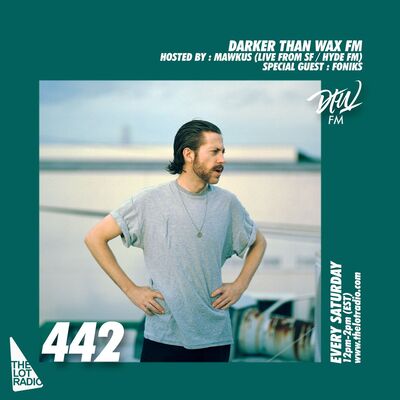 Darker Than Wax FM #442 w/ Mawkus & Foniks (Live from HydeFM, SF, CA) • 23rd November 2024