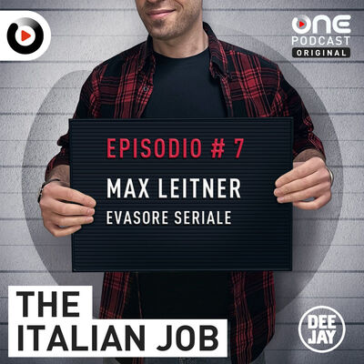 Episodio 7: Max Leitner l’evasore seriale