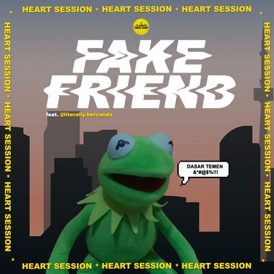 HEART SESSION #21 - fake friend laknat!