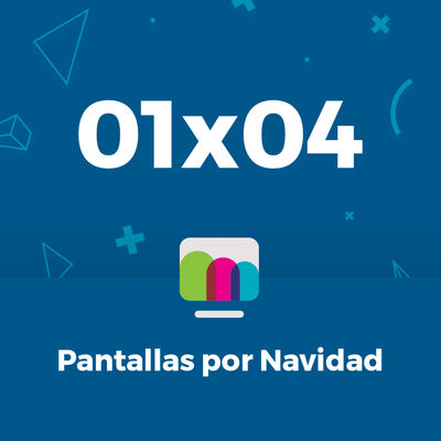 01x04 | Pantallas por Navidad