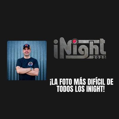 ¡La foto más difícil de todos los iNight!