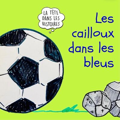 Les Cailloux dans les Bleus