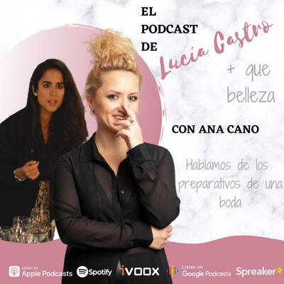 Preparativos de boda con Ana Cano en + Que Belleza #59