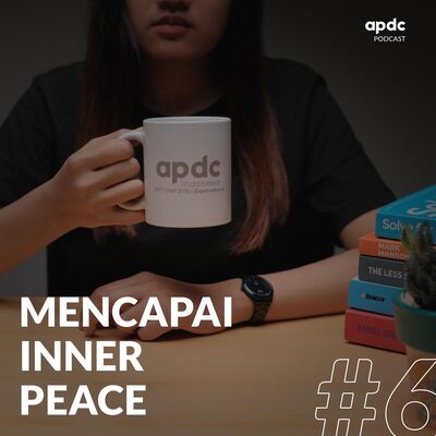 [EPS. 6] MENGGAPAI INNER PEACE