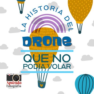 S6 Ep5: El Drone que no podía volar 🚁