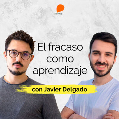 El fracaso como aprendizaje | con Javier Delgado